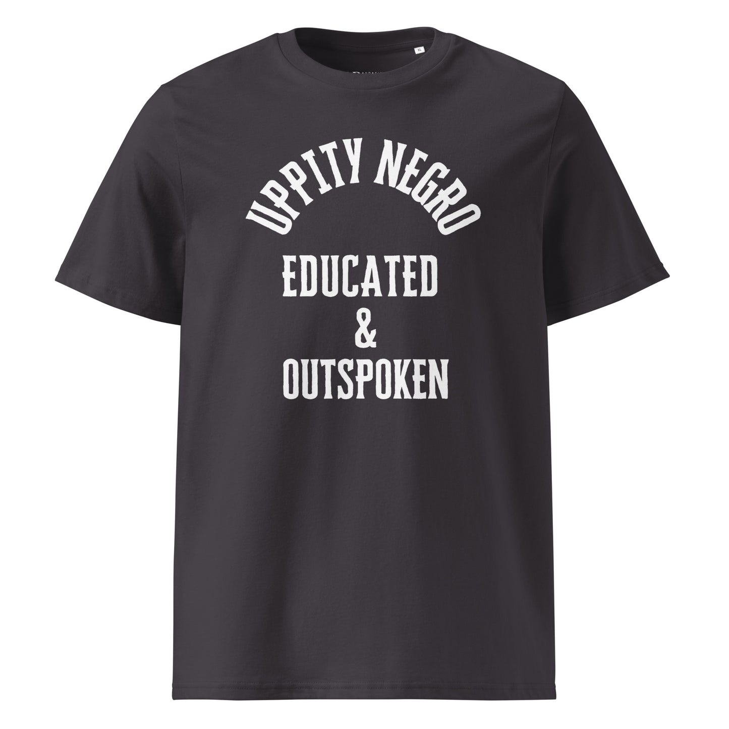 Uppity Negro Educated & Outspoken Unisex organic cotton t-shirt