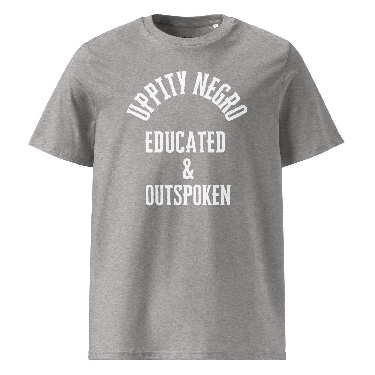 Uppity Negro Educated & Outspoken Unisex organic cotton t-shirt