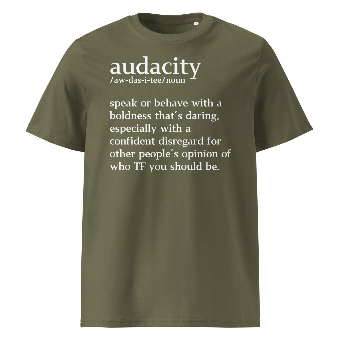 audacity definition.......Unisex organic cotton t-shirt