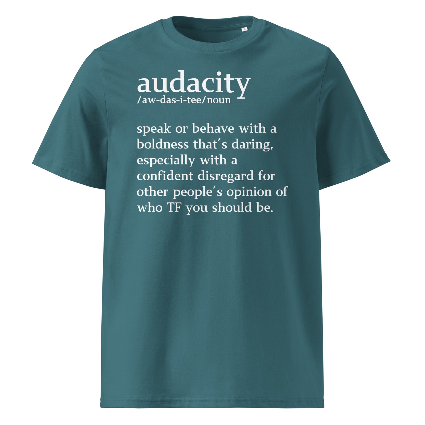 audacity definition.......Unisex organic cotton t-shirt
