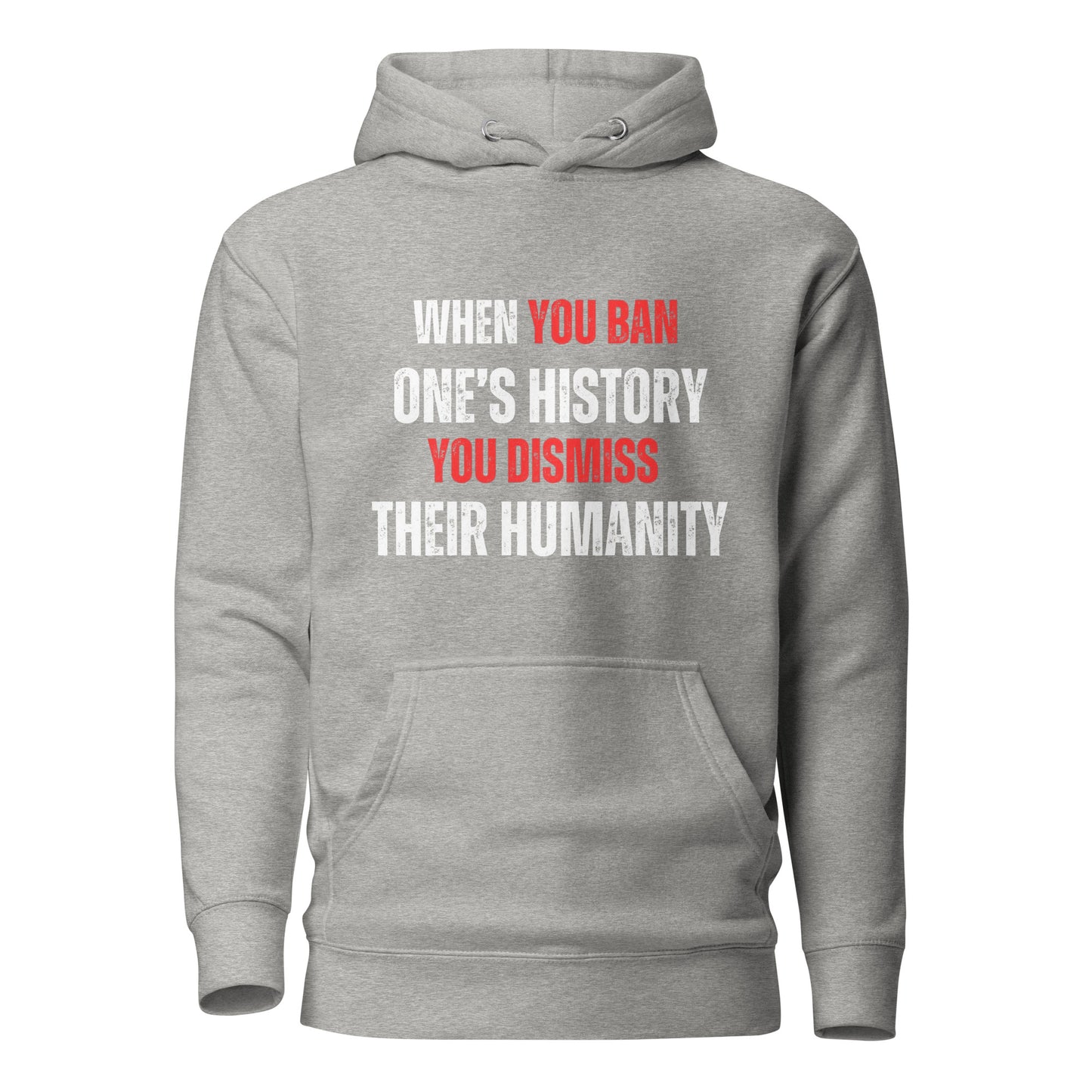 When You Ban One's History...Unisex Hoodie