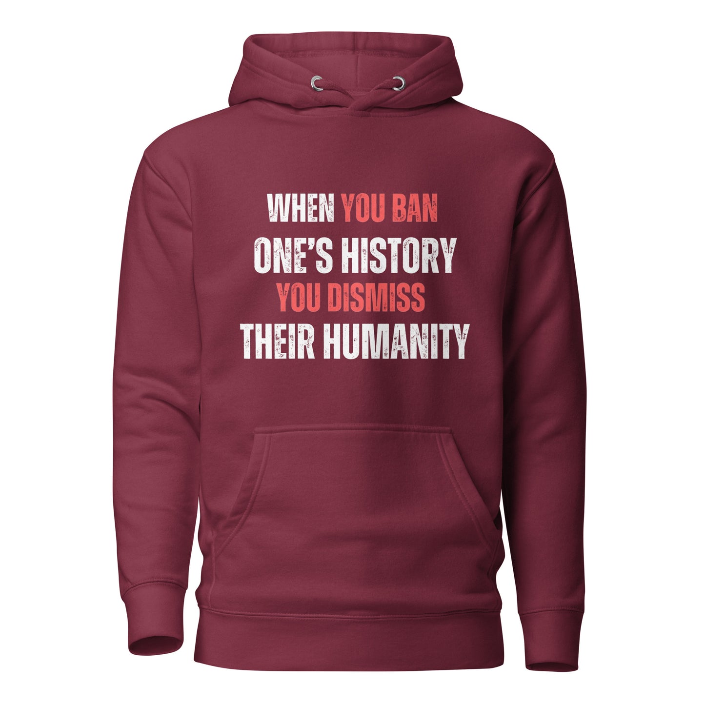 When You Ban One's History...Unisex Hoodie