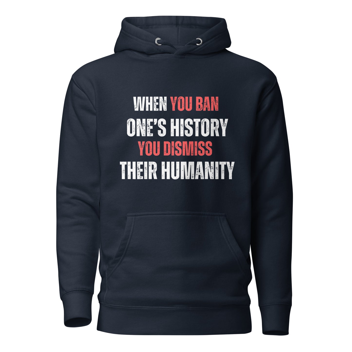 When You Ban One's History...Unisex Hoodie