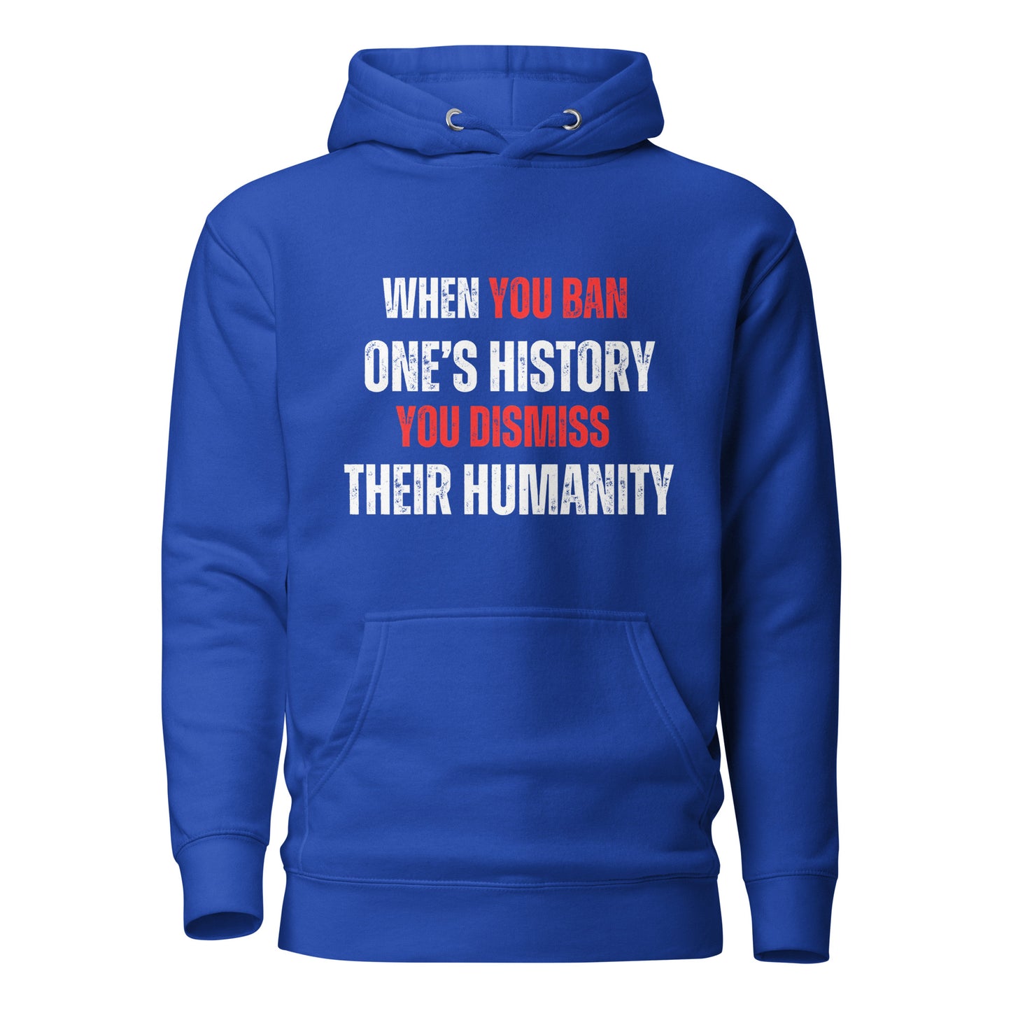 When You Ban One's History...Unisex Hoodie