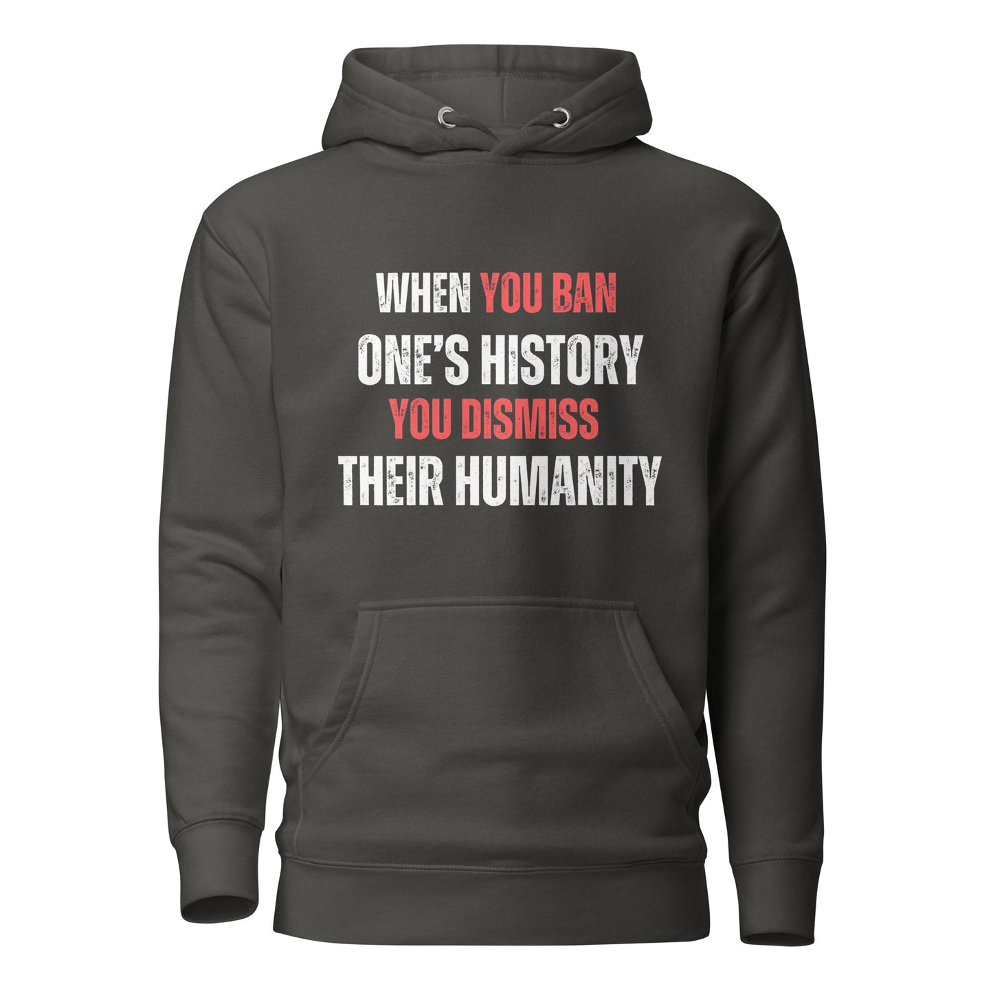 When You Ban One's History...Unisex Hoodie